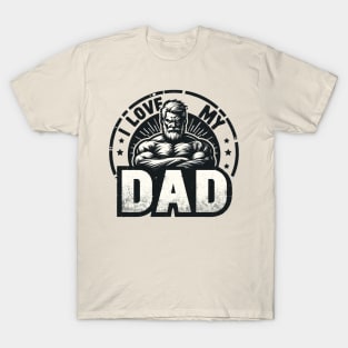 I love my dad T-Shirt